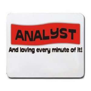  ANALYST And loving every minute of it Mousepad Office 