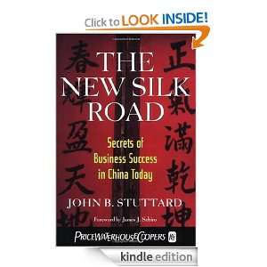 The New Silk Road Secrets of Business Success in China Today John B 
