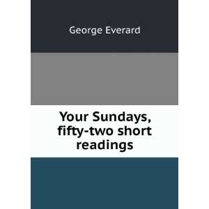    Your Sundays, fifty two short readings George Everard Books