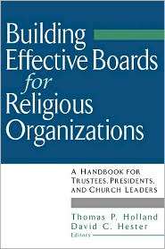 Building Effective Boards for Religious Organizations A Handbook for 