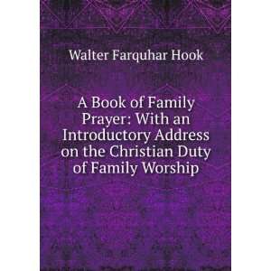   on the Christian Duty of Family Worship Walter Farquhar Hook Books
