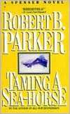 Taming a Sea Horse (Spenser Series #13)