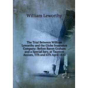   , at Taunton Assizes, 5Th and 6Th April 1810 William Leworthy Books