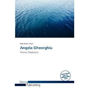  Angela Gheorghiu (German Edition) (9786137878293) Jules 
