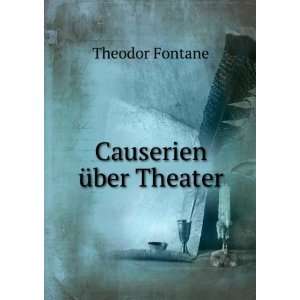 Causerien Ã¼ber Theater Theodor Fontane  Books