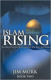 Islam Rising The Never Ending Jihad Against the Jews and Israel Book 