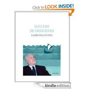 Ulisse era un fico (I libri di Luciano De Crescenzo) (Italian Edition 