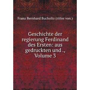  und ., Volume 3 Franz Bernhard Bucholtz (ritter von.) Books