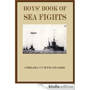 Boys Book of Sea Fights Chelsea Curtis Fraser   Kindle 