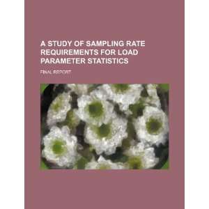  A study of sampling rate requirements for load parameter 