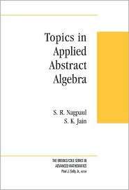 Topics in Applied Abstract Algebra, (0534419119), S. R. Nagpaul 