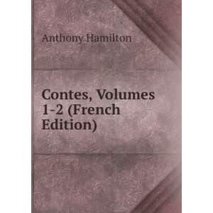    Contes, Volumes 1 2 (French Edition) Anthony Hamilton Books