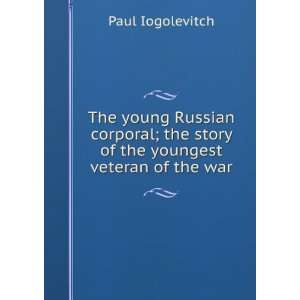   the story of the youngest veteran of the war Paul Iogolevitch Books