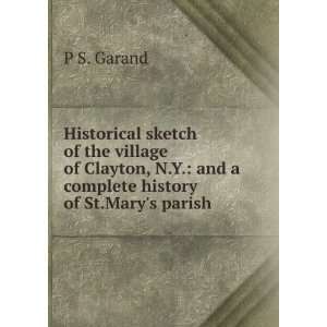   and a complete history of St.Marys parish P S. Garand Books