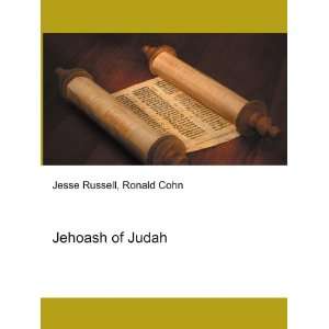  Jehoash of Judah Ronald Cohn Jesse Russell Books