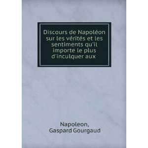   plus dinculquer aux . Gaspard Gourgaud Napoleon  Books