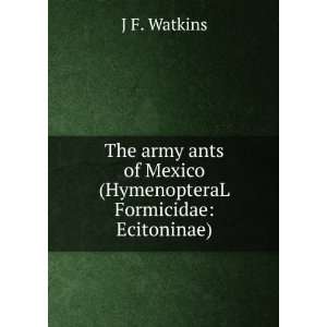  The army ants of Mexico (HymenopteraL Formicidae 