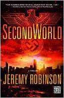   SecondWorld by Jeremy Robinson, St. Martins Press 