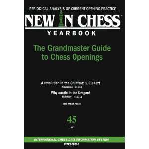  New in Chess Yearbook 45  The Grandmaster Guide to Chess Openings 