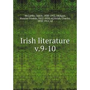  Irish literature. v.9 10 Justin, 1830 1912, ed,Egan 