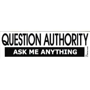    QUESTION AUTHORITY ASK ME ANYTHING decal bumper sticker Automotive