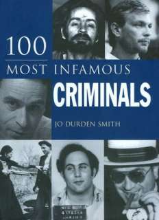   100 Most Infamous Criminals by Jo Durden Smith, Sterling  Hardcover