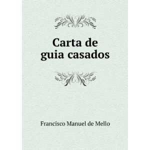  Carta de guia casados Francisco Manuel de Mello Books