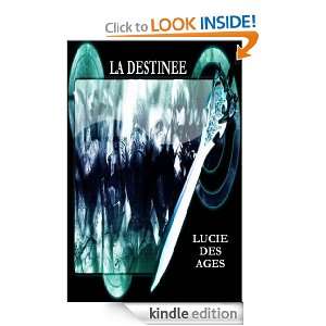 La destinée (French Edition) LUCIE DES AGES  Kindle 