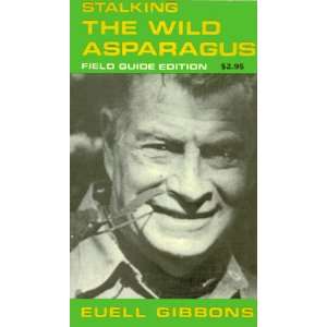   the Wild Asparagus Euell Gibbons, Margaret F. Schroeder Books