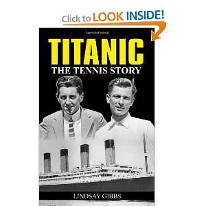    Titanic The Tennis Story [Paperback] Lindsay Gibbs Books