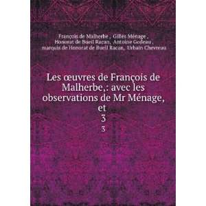  de Malherbe, avec les observations de Mr MÃ©nage, et . 3 Gilles 