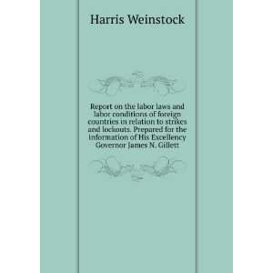   of His Excellency Governor James N. Gillett Harris Weinstock Books