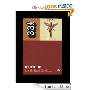 Nirvanas In Utero Gillian G. Gaar  Kindle Store