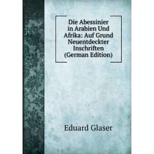   Grund Neuentdeckter Inschriften (German Edition) Eduard Glaser Books