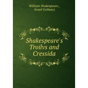   Troilvs and Cressida Israel Gollancz William Shakespeare  Books