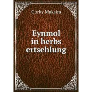  Eynmol in herbs ertsehlung Gorky Maksim Books