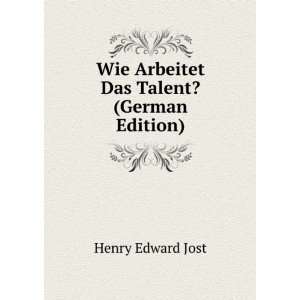  Wie Arbeitet Das Talent? (German Edition) Henry Edward 