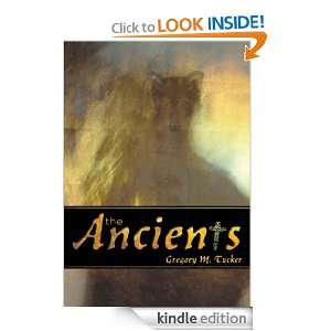 The Ancients Gregory M. Tucker  Kindle Store