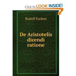  De Aristotelis dicendi ratione Rudolf Eucken Books