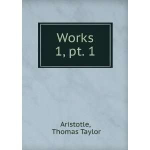  Works. 1, pt. 1 Thomas Taylor Aristotle Books