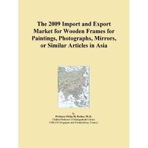 The 2009 Import and Export Market for Wooden Frames for Paintings 