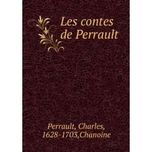    Les contes de Perrault Charles, 1628 1703,Chanoine Perrault Books