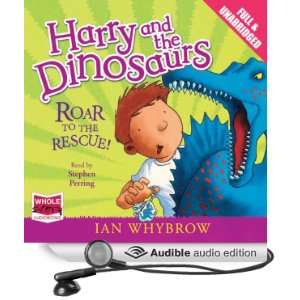 Harry and the Dinosaurs Roar to the Rescue [Unabridged] [Audible 