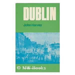    Dublin, a Study in Environment John (1911 1997) Harvey Books