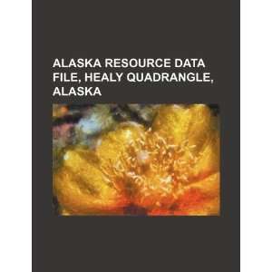   file, Healy quadrangle, Alaska (9781234253240) U.S. Government Books
