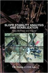 Slope Stability Analysis and Stabilization New Methods and Insight 