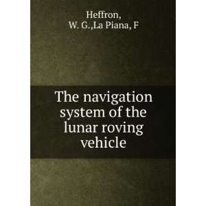   system of the lunar roving vehicle W. G.,La Piana, F Heffron Books