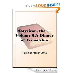 The Satyricon   Volume 02 Dinner of Trimalchio Petronius Arbiter 