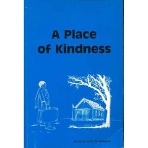    A Place of Kindness (9780920739952) Henry W. Redekopp Books