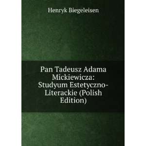   Estetyczno Literackie (Polish Edition) Henryk Biegeleisen Books